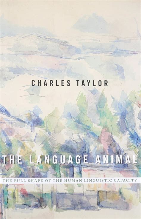 The Language Animal The Full Shape of the Human Linguistic Capacity Kindle Editon