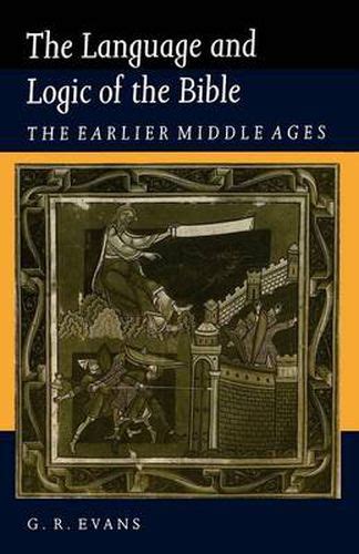 The Language and Logic of the Bible The Earlier Middle Ages Reader