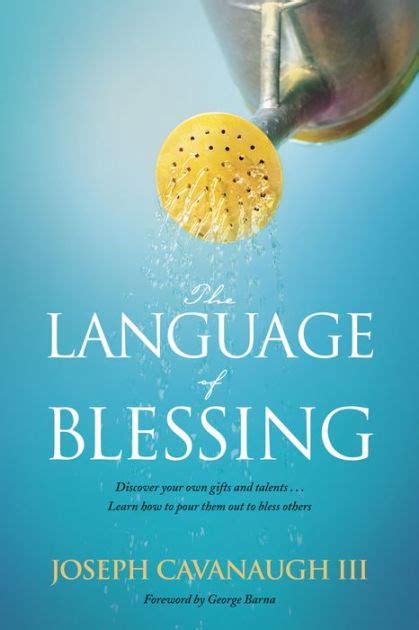 The Language of Blessing Discover Your Own Gifts and Talents Learn How to Pour Them Out to Bless Others Reader