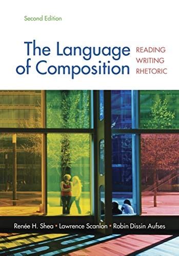 The Language of Composition Reading Writing Rhetoric Epub