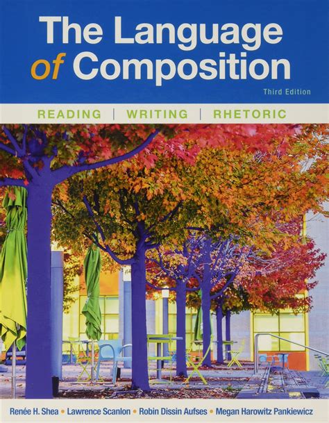 The Language of Composition Reading Writing Rhetoric Epub