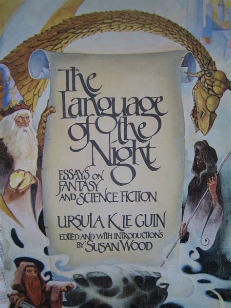 The Language of the Night Essays on Fantasy and Science Fiction Reader