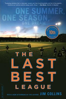 The Last Best League 10th anniversary edition One Summer One Season One Dream Doc
