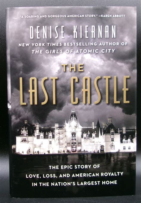 The Last Castle The Epic Story of Love Loss and American Royalty in the Nation s Largest Home