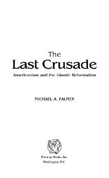 The Last Crusade: Americanism and the Islamic Reformation Doc