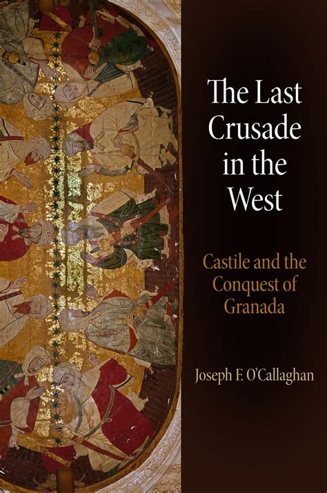 The Last Crusade in the West Castile and the Conquest of Granada Epub