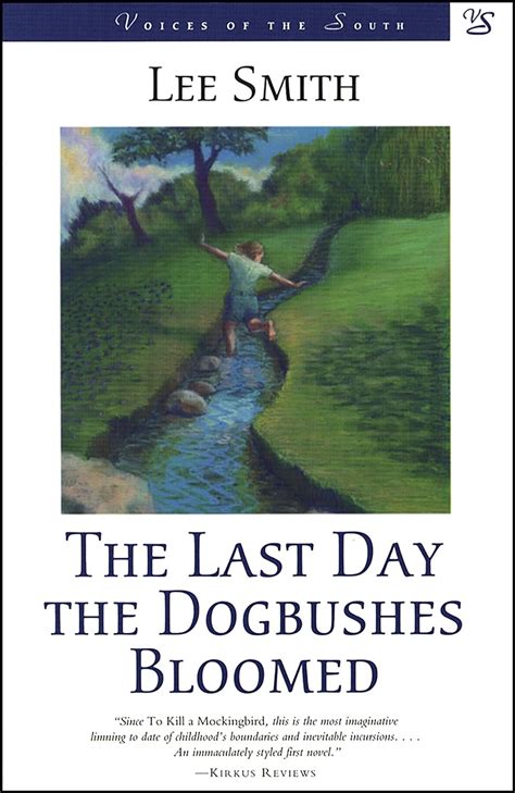 The Last Day the Dogbushes Bloomed A Novel Voices of the South Epub