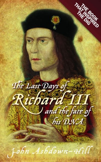 The Last Days Of Richard Iii And The Fate Of His Dna Kindle Editon