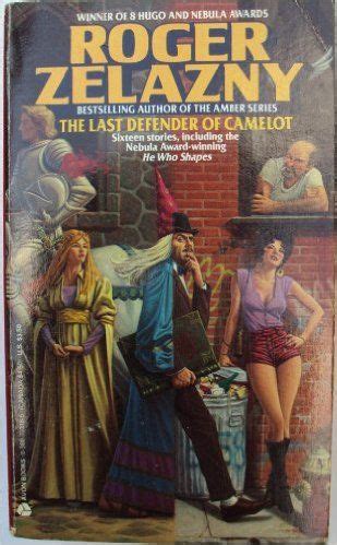 The Last Defender of Camelot Sixteen stories including He Who Shapes PDF