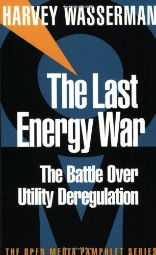 The Last Energy War The Battle over Utility Deregulation