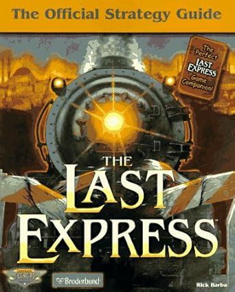 The Last Express The Official Strategy Guide Secrets of the Games Series Doc