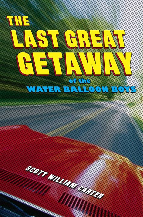 The Last Great Getaway of the Water Balloon Boys