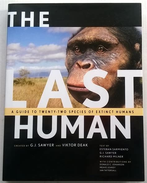 The Last Human A Guide to Twenty-Two Species of Extinct Humans Doc