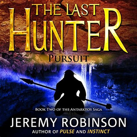 The Last Hunter Pursuit Book 2 of the Antarktos Saga Reader
