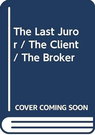 The Last Juror The Client The Broker Doc