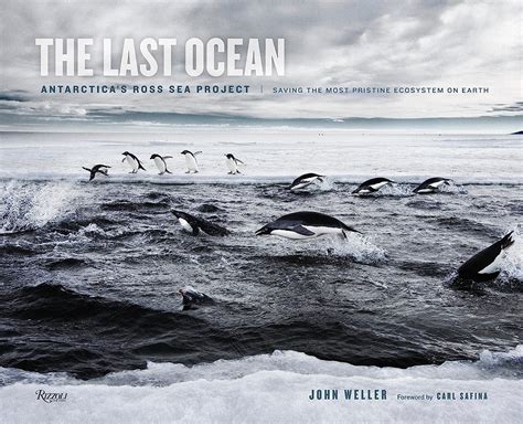 The Last Ocean Antarctica's Ross Sea Project : Saving the Most Pris Reader