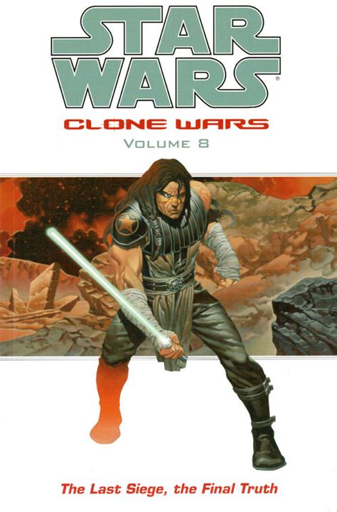 The Last Siege The Final Truth Star Wars Clone Wars Vol 8 Doc