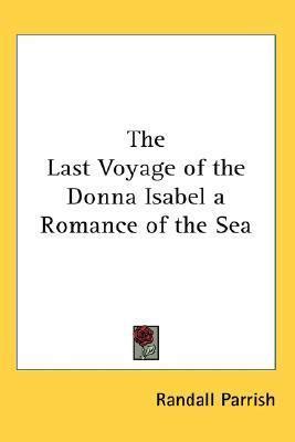 The Last Voyage of the Donna Isabel a Romance of the Sea Kindle Editon