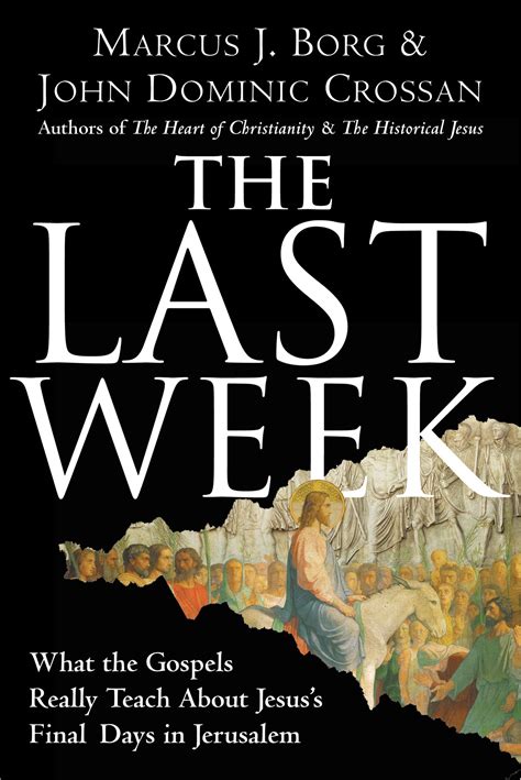 The Last Week What the Gospels Really Teach About Jesus s Final Days in Jerusalem PDF