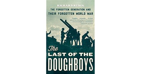 The Last of the Doughboys The Forgotten Generation and Their Forgotten World War Doc