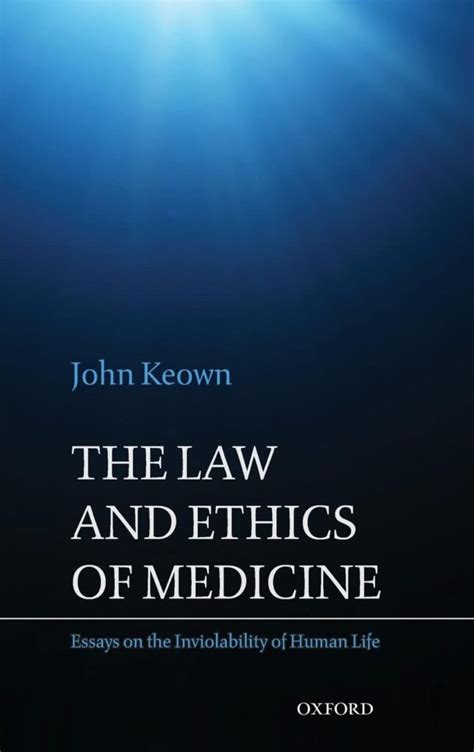 The Law and Ethics of Medicine Essays on the Inviolability of Human Life Epub