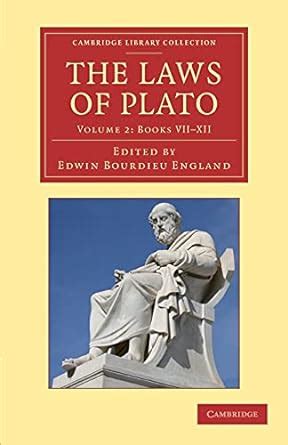 The Laws of Plato 2 Volume Set Edited with an Introduction Notes etc Cambridge Library Collection Classics PDF