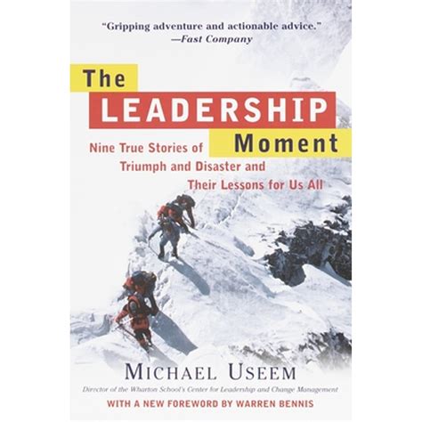 The Leadership Moment Nine True Stories of Triumph and Disaster and Their Lessons for Us All Doc