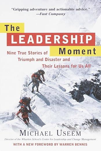 The Leadership Moment Nine True Stories of Triumph and Disaster and Their Lessons for Us All Kindle Editon