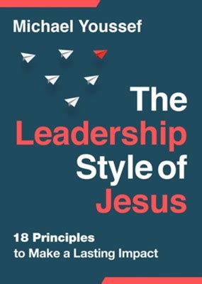 The Leadership Style of Jesus How to Make a Lasting Impact Doc