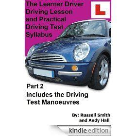 The Learner Driver Driving Lesson and Practical Driving Test Syllabus Part 2 Kindle Editon