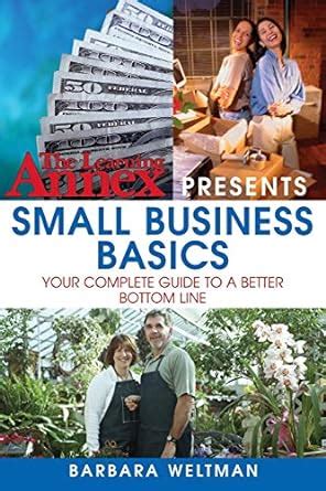 The Learning Annex Presents Small Business Basics Your Complete Guide to a Better Bottom Line Epub