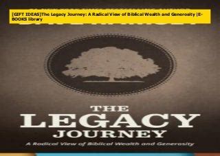 The Legacy Journey A Radical View of Biblical Wealth and Generosity Kindle Editon