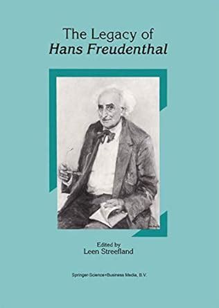 The Legacy of Hans Freudenthal 1st Edition Kindle Editon