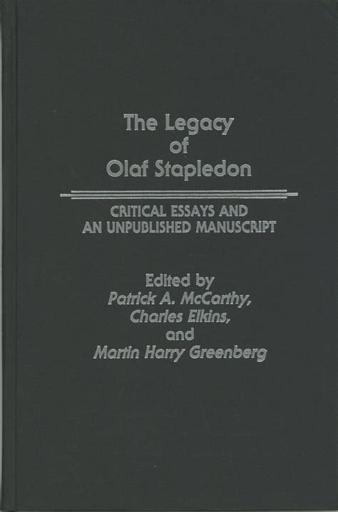 The Legacy of Olaf Stapledon Critical Essays and an Unpublished Manuscript Epub