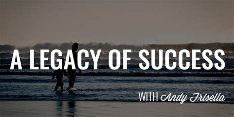 The Legacy of Success