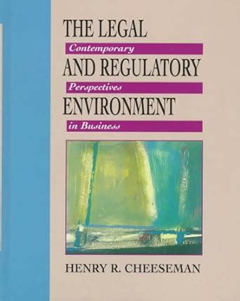 The Legal and Regulatory Environment Contemporary Perspectives in Business 1st Edition Reader