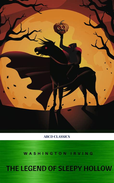 The Legend of Sleepy Hollow An American fiction with enduring popularity especially during Halloween Doc