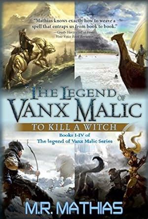 The Legend of Vanx Malic Books I-IV Bundle To Kill a Witch Epub