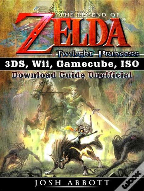 The Legend of Zelda Twilight Princess 3DS Wii Gamecube ISO Download Guide Unofficial Doc