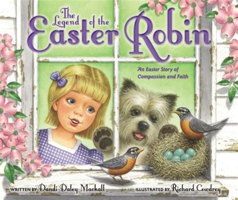 The Legend of the Easter Robin An Easter Story of Compassion and Faith Doc