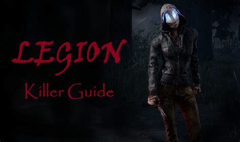 The Legion: A Comprehensive Guide to the Formidable Dead by Daylight Killers