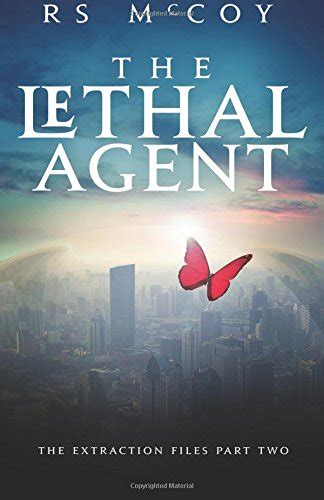 The Lethal Agent The Extraction Files Volume 2 Reader