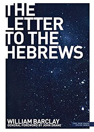 The Letter to the Hebrews The New Daily Study Bible Reader