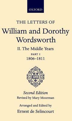 The Letters of William and Dorothy Wordsworth Volume II The Middle Years Part I 1806-1811 Epub