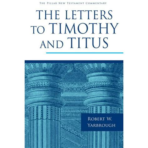 The Letters to Timothy and Titus The Pillar New Testament Commentary PNTC Kindle Editon