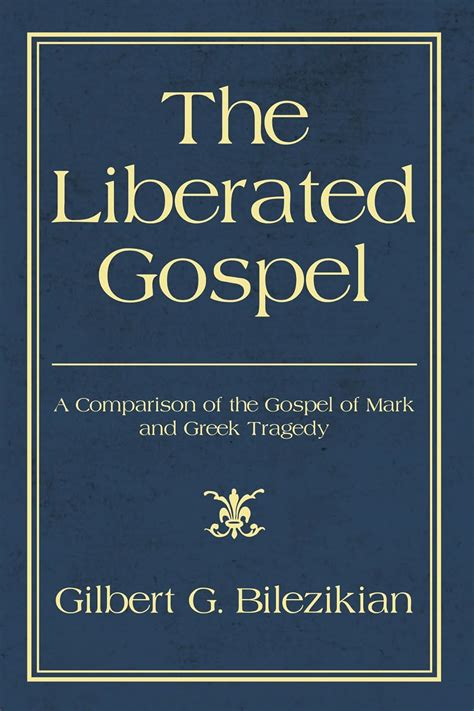 The Liberated Gospel A Comparison of the Gospel of Mark and Greek Tragedy PDF