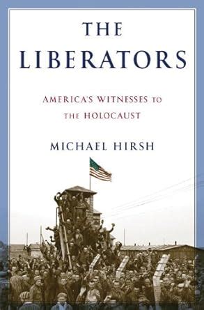 The Liberators America s Witnesses to the Holocaust Epub