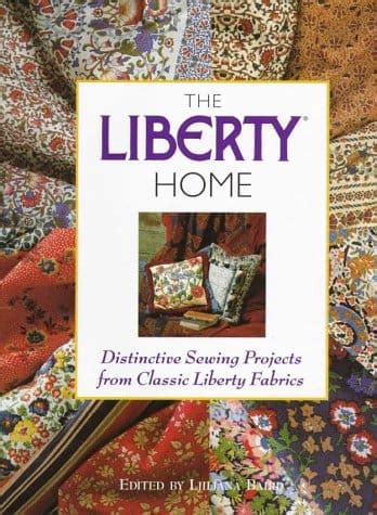 The Liberty Home Distinctive Sewing Projects from Classic Liberty Fabrics Kindle Editon