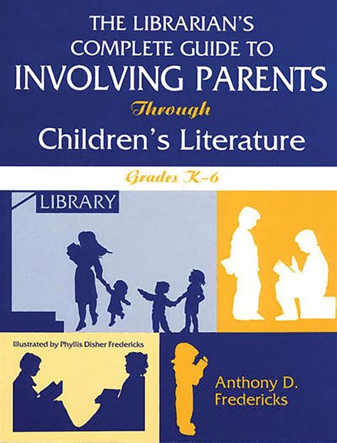 The Librarian's Complete Guide to Involving Parents Through Children&am Reader