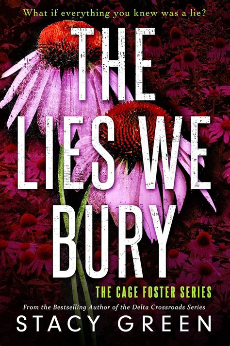 The Lies We Bury The Cage Foster Series Volume 1 Reader